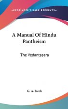 A MANUAL OF HINDU PANTHEISM: THE VEDANTA