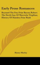 EARLY PROSE ROMANCES: REYNARD THE FOX; F