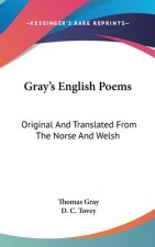 GRAY'S ENGLISH POEMS: ORIGINAL AND TRANS