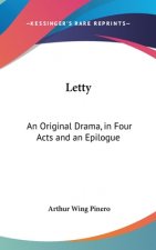 LETTY: AN ORIGINAL DRAMA, IN FOUR ACTS A