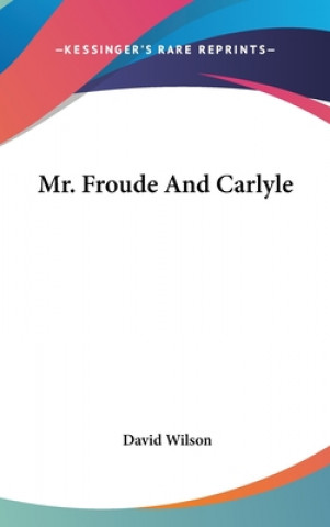 MR. FROUDE AND CARLYLE