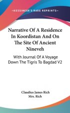 Narrative Of A Residence In Koordistan And On The Site Of Ancient Nineveh: With Journal Of A Voyage Down The Tigris To Bagdad V2