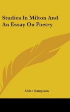 STUDIES IN MILTON AND AN ESSAY ON POETRY