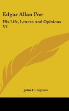 EDGAR ALLAN POE: HIS LIFE, LETTERS AND O