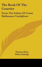 THE BOOK OF THE COURTIER: FROM THE ITALI