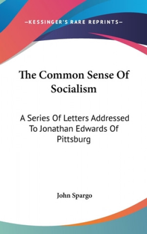 THE COMMON SENSE OF SOCIALISM: A SERIES