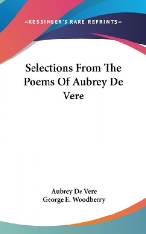 SELECTIONS FROM THE POEMS OF AUBREY DE V