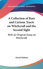 Collection Of Rare And Curious Tracts On Witchcraft And The Second Sight