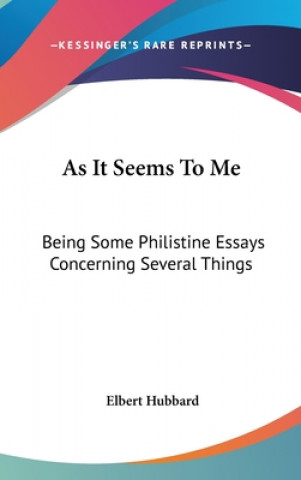 AS IT SEEMS TO ME: BEING SOME PHILISTINE