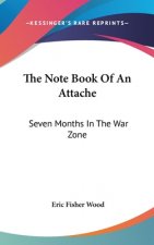 THE NOTE BOOK OF AN ATTACHE: SEVEN MONTH