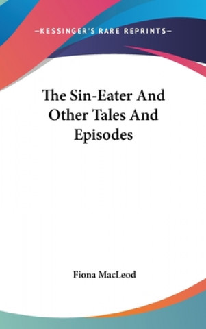 THE SIN-EATER AND OTHER TALES AND EPISOD
