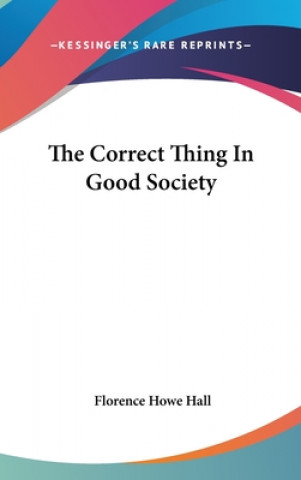 THE CORRECT THING IN GOOD SOCIETY