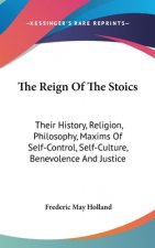 THE REIGN OF THE STOICS: THEIR HISTORY,