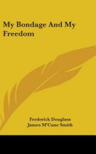 My Bondage And My Freedom