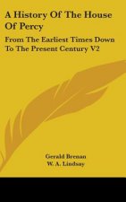 A HISTORY OF THE HOUSE OF PERCY: FROM TH