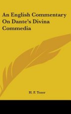 AN ENGLISH COMMENTARY ON DANTE'S DIVINA