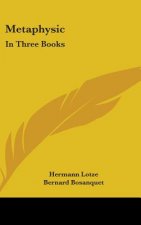 METAPHYSIC: IN THREE BOOKS: ONTOLOGY, CO