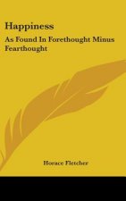 HAPPINESS: AS FOUND IN FORETHOUGHT MINUS
