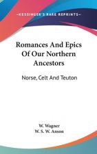 ROMANCES AND EPICS OF OUR NORTHERN ANCES