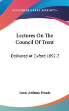 LECTURES ON THE COUNCIL OF TRENT: DELIVE