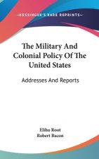 THE MILITARY AND COLONIAL POLICY OF THE