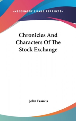Chronicles And Characters Of The Stock Exchange