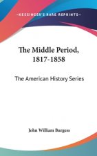 THE MIDDLE PERIOD, 1817-1858: THE AMERIC