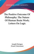 THE POSITIVE OUTCOME OF PHILOSOPHY; THE