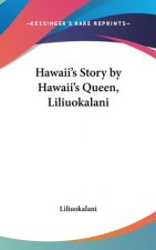HAWAII'S STORY BY HAWAII'S QUEEN, LILIUO