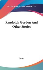 RANDOLPH GORDON AND OTHER STORIES