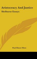 ARISTOCRACY AND JUSTICE: SHELBURNE ESSAY