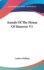 Annals Of The House Of Hanover V1