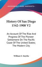HISTORY OF SAN DIEGO 1542-1908 V2: AN AC