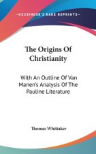 THE ORIGINS OF CHRISTIANITY: WITH AN OUT