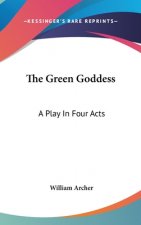 THE GREEN GODDESS: A PLAY IN FOUR ACTS