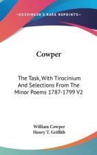 COWPER: THE TASK, WITH TIROCINIUM AND SE