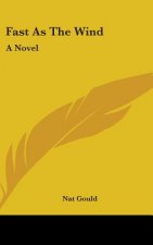 FAST AS THE WIND: A NOVEL