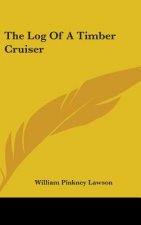 THE LOG OF A TIMBER CRUISER