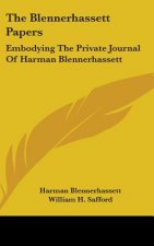 The Blennerhassett Papers: Embodying The Private Journal Of Harman Blennerhassett