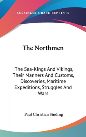 THE NORTHMEN: THE SEA-KINGS AND VIKINGS,