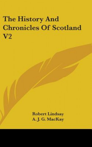 THE HISTORY AND CHRONICLES OF SCOTLAND V