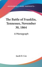 THE BATTLE OF FRANKLIN, TENNESSEE, NOVEM