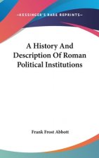 A HISTORY AND DESCRIPTION OF ROMAN POLIT