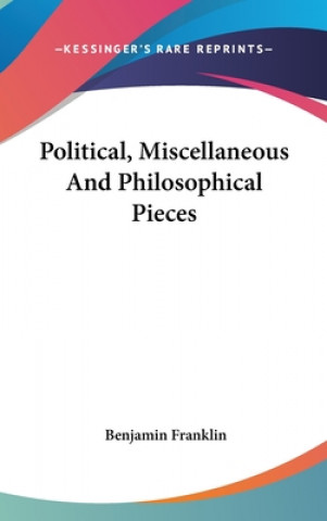 Political, Miscellaneous And Philosophical Pieces