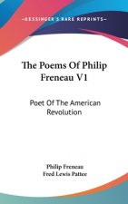 THE POEMS OF PHILIP FRENEAU V1: POET OF