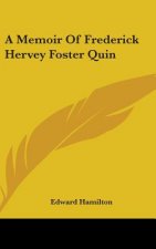 A MEMOIR OF FREDERICK HERVEY FOSTER QUIN