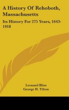 A HISTORY OF REHOBOTH, MASSACHUSETTS: IT