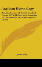 ANGLICAN HYMNOLOGY: BEING AN ACCOUNT OF