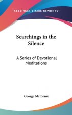 SEARCHINGS IN THE SILENCE: A SERIES OF D