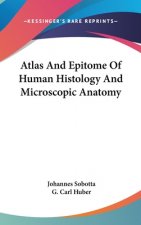 ATLAS AND EPITOME OF HUMAN HISTOLOGY AND